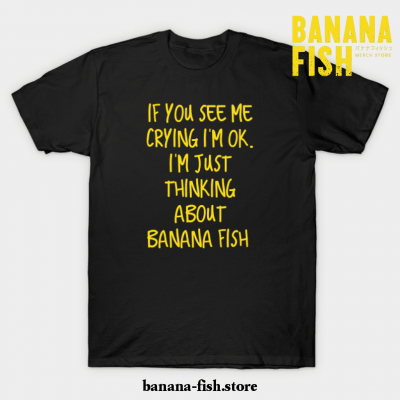 Crying Over Banana Fish T-Shirt Black / S